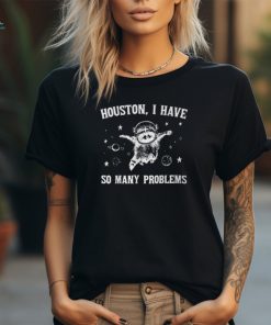 Houston I Have So Many Problems Raccoon In Space Retro 90S T Shirt