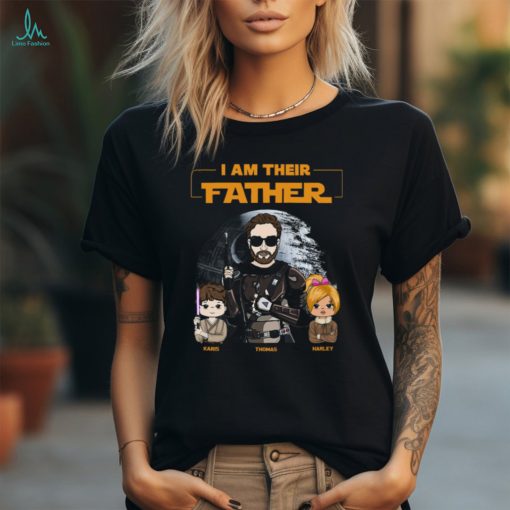 I Am Their Father Custom Shirt For Dad   Father’s Day Gift shirt