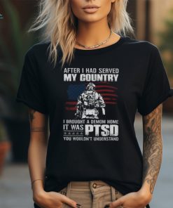 I Brought A Demon Home It Was PTSD Perfect Gift For U.S Dad Patriot Veteran on Veterans Day, PTSD Awareness Month Classic T Shirt