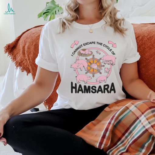 I Cannot Escape The Cycle Of Hamsara. Shirt