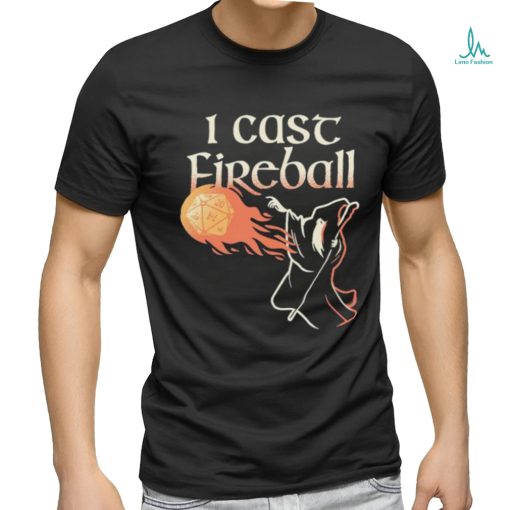 I Cast Fireball Witch T shirt