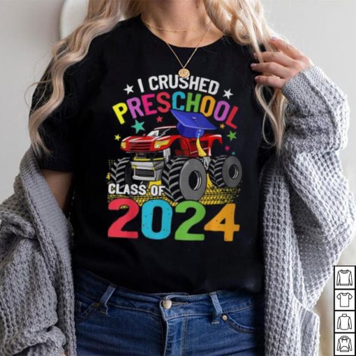 I Crushed Preschool Monster Truck Graduation Class Of 2024 T Shirt