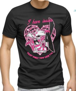 I Have Angel Issues That Only You Can Fix T shirt