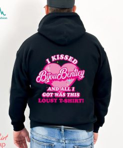 I Kissed Bijou Bentley And All I Got Was This Lousy T Shirt