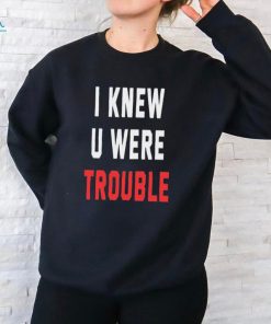 I Knew U Were Trouble The Eras Tour T Shirt