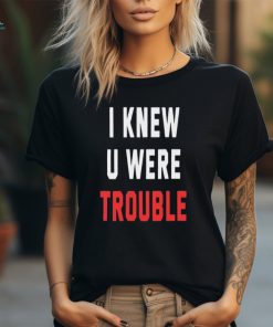 I Knew U Were Trouble The Eras Tour T Shirt