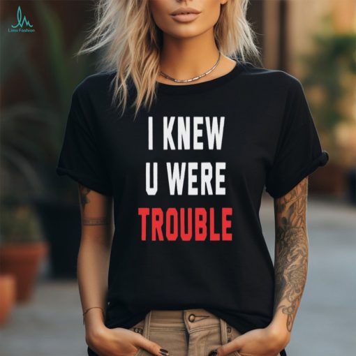 I Knew U Were Trouble The Eras Tour T Shirt