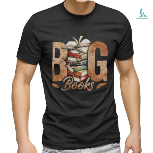 I Like Big Book shirt