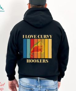 I Love Curvy Hookers Shirt