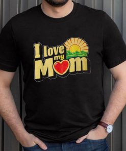I Love My Mom Heartfelt Loving Affection T Shirt