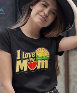 I Love My Mom Heartfelt Loving Affection T Shirt