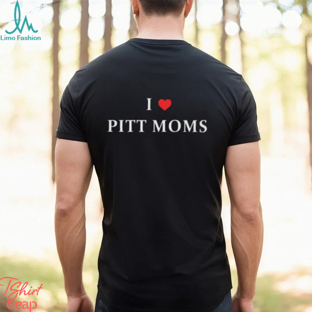 I Love Pitt Moms Shirt I Love Pitt Moms Shirt