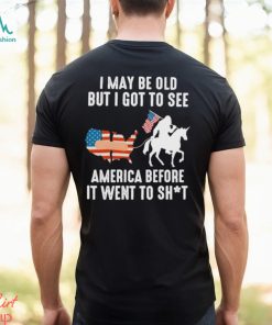 I May Be Old But I Got To See America Bigfoot Patriotic Shirt