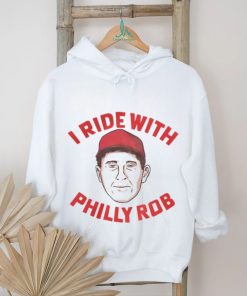 I Ride With Philly Rob Tee Shirt