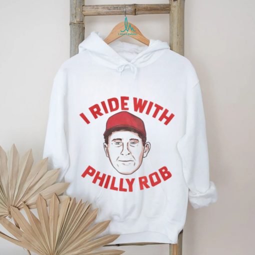 I Ride With Philly Rob Tee Shirt