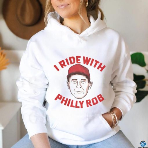 I Ride With Philly Rob Tee Shirt