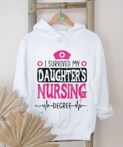 I Survived My Daughters Nursing Degree Nurse School Graduate Shirt
