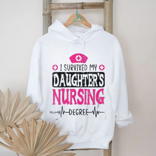I Survived My Daughters Nursing Degree Nurse School Graduate Shirt