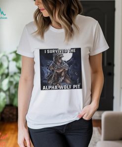 I Survived The Alpha Wolf Pit T Shirt