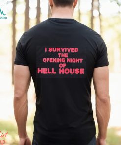 I Survived The Opening Night Of Hell House Shirt