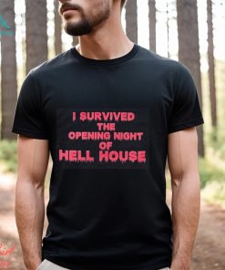 I Survived The Opening Night Of Hell House Shirt