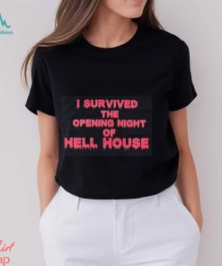 I Survived The Opening Night Of Hell House Shirt