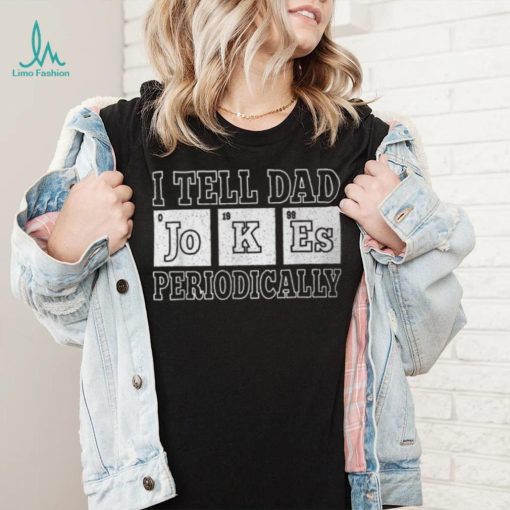 I Tell Dad Jokes Periodically Vintage Papa Daddy Fathers Day T Shirt