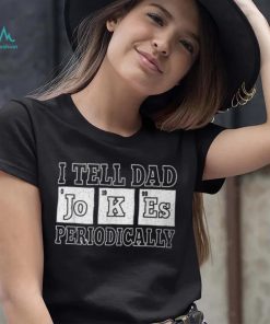 I Tell Dad Jokes Periodically Vintage Papa Daddy Fathers Day T Shirt