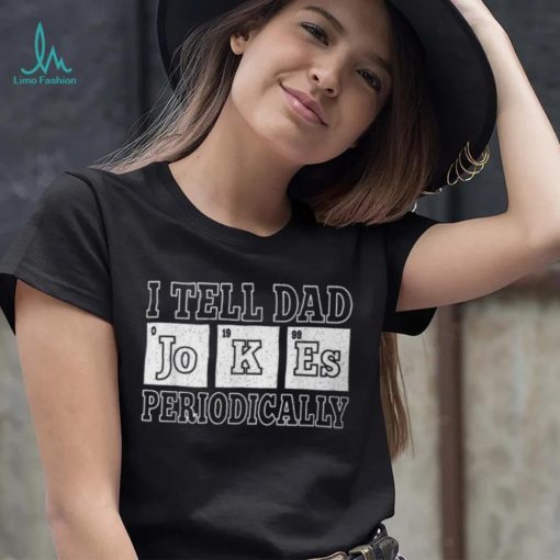 I Tell Dad Jokes Periodically Vintage Papa Daddy Fathers Day T Shirt