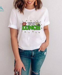 I Think It’s Time For Lunch green t shirt