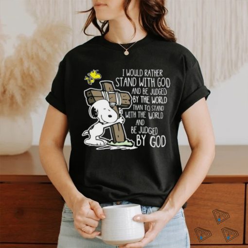 I Would Rather Stand With God And Be Judged By The World Than To Stand With The World And Be Judge By God Unisex T Shirt