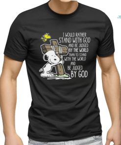 I Would Rather Stand With God And Be Judged By The World Than To Stand With The World And Be Judge By God Unisex T Shirt