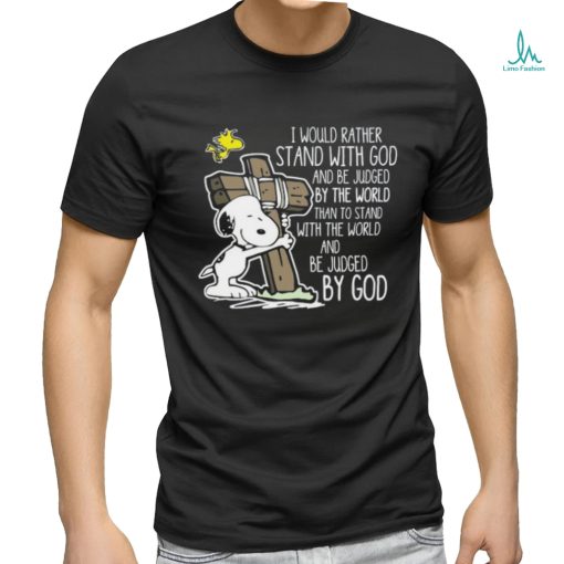 I Would Rather Stand With God And Be Judged By The World Than To Stand With The World And Be Judge By God Unisex T Shirt