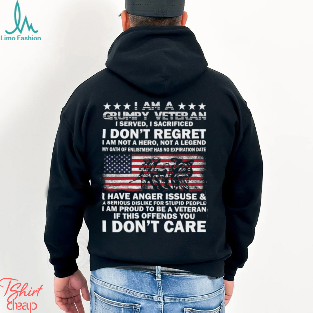 I am a Grumpy Veteran I dont Care Veteran T Shirt I am a Grumpy Veteran I dont Care Veteran T Shirt
