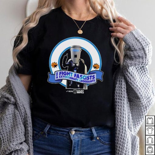 I fight fascists extortionate croissants shirt