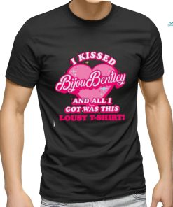 I kissed bijou bentley and all I got was this lousy shirt