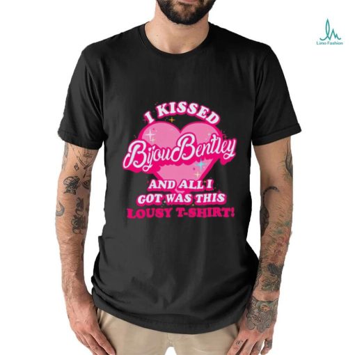 I kissed bijou bentley and all i got was this lousy t shirt