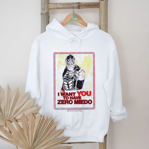 I want you to have zero miedo shirt