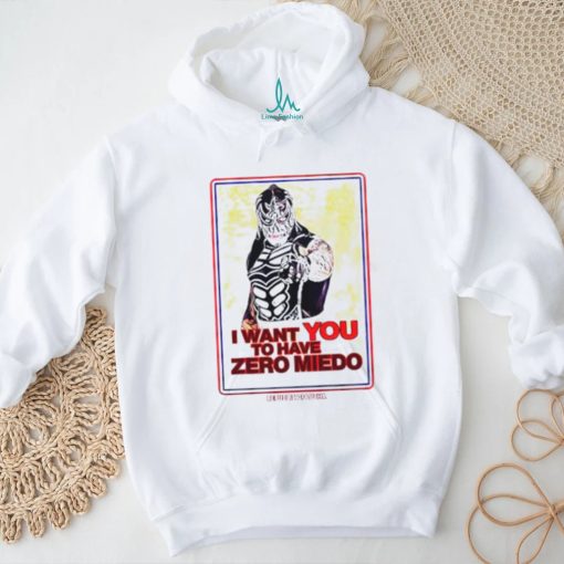 I want you to have zero miedo shirt