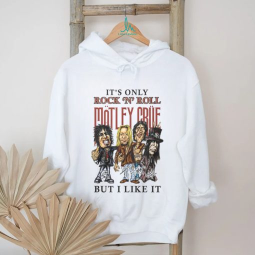 IT’S ONLY ROCK ‘N’ ROLL MOTLEY CRUE shirt