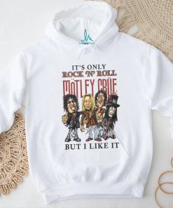 IT'S ONLY ROCK 'N' ROLL MOTLEY CRUE shirt