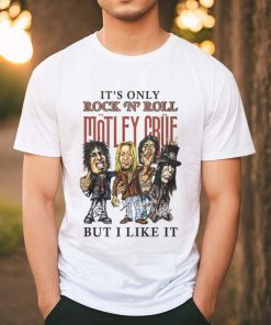 IT'S ONLY ROCK 'N' ROLL MOTLEY CRUE shirt