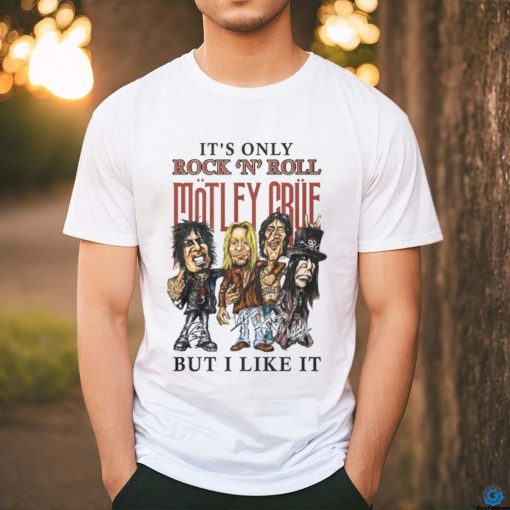 IT’S ONLY ROCK ‘N’ ROLL MOTLEY CRUE shirt