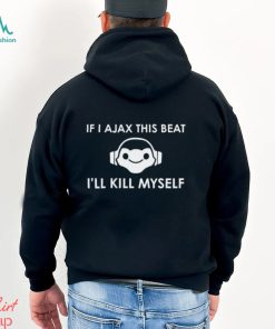 If I Ajax This Beat I'll Kill Myself Lucio Logo Shirt