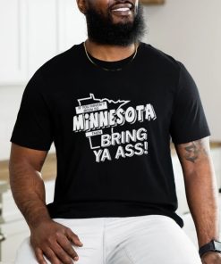 If You Haven’t Been To Minnesota Timberwolves Bring Ya Ass Shirt