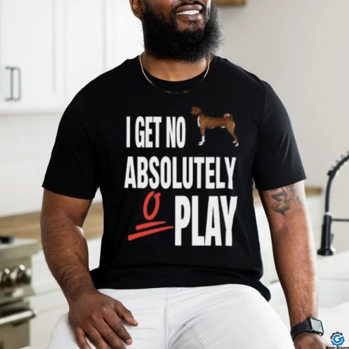 Ifailforlikes I Get No Absolutely Play Shirt