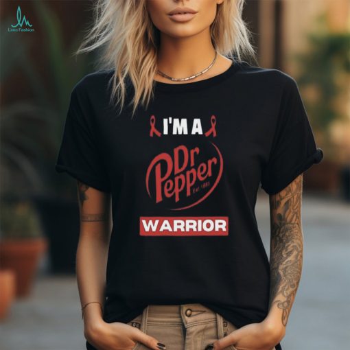 I’m A Dr Pepper Warrior 2024 shirt