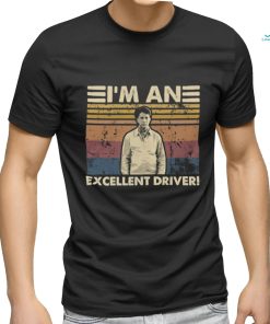 I'm An Excellent Driver Unisex T Shirt