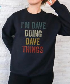 I’m Dave Doing Dave Things Vintage First Name Men’s T shirt
