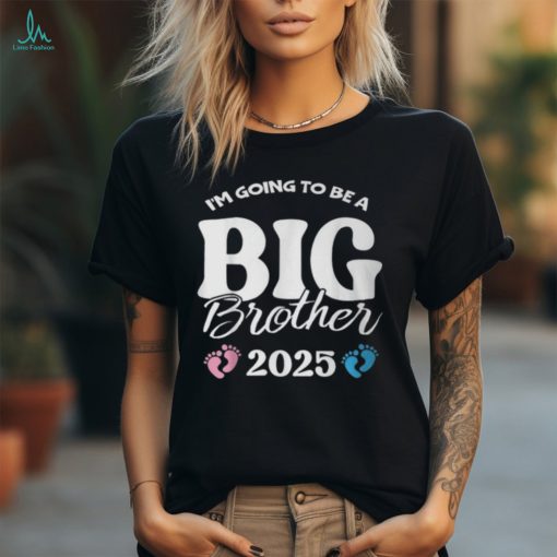 I’m Going To Be A Big Brother 2025 Pregnancy Announcement T Shirt